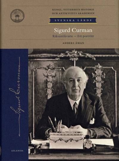 Sigurd Curman : riksantikvarie - ett porträtt