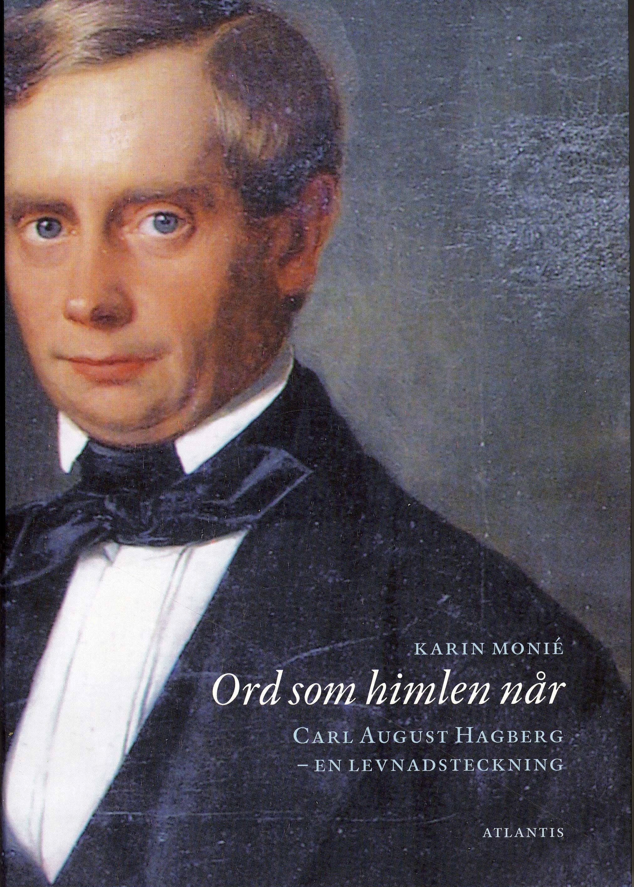 Ord som himlen når : Carl August Hagberg  en levnadsteckning