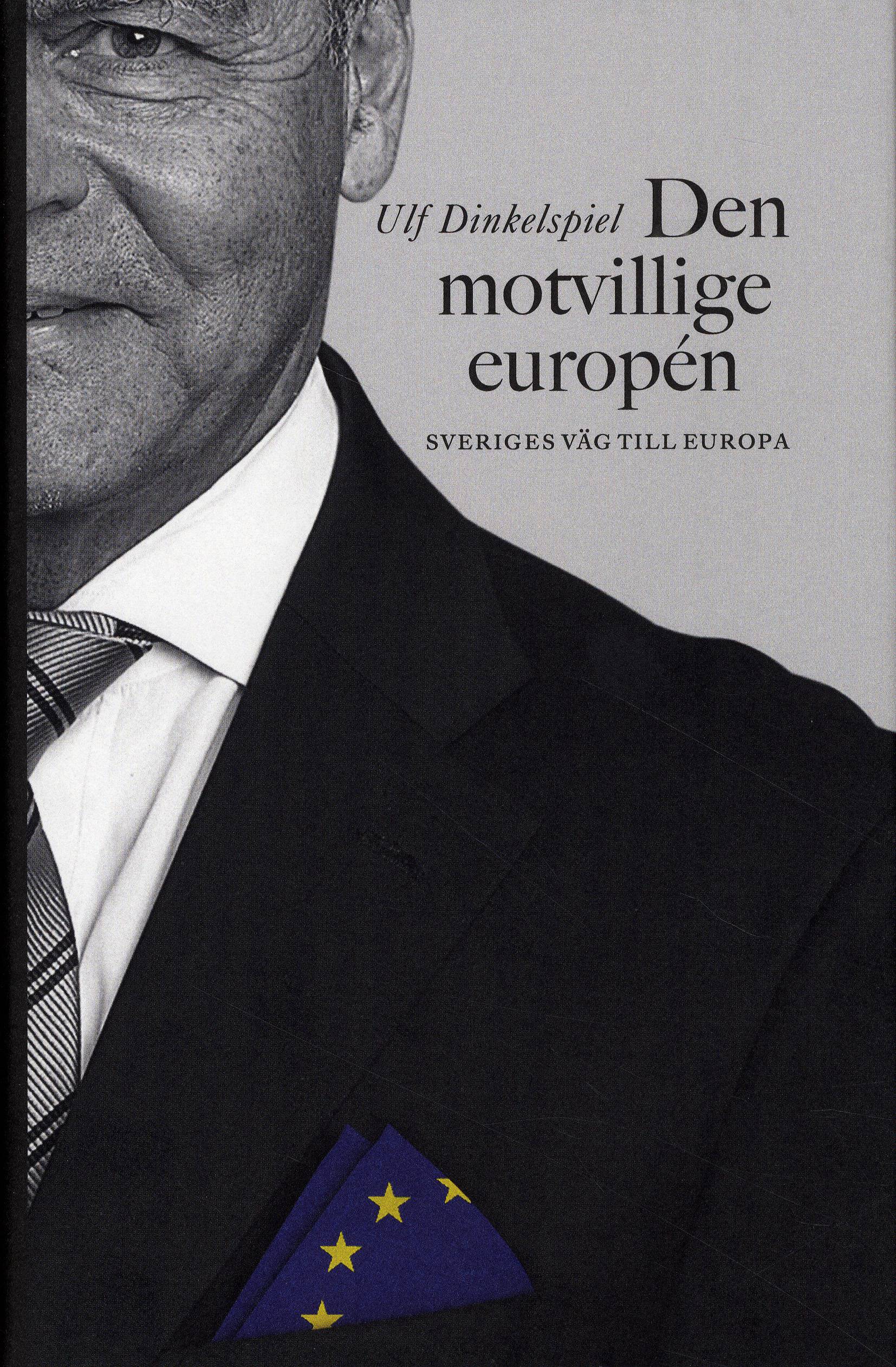 Den motvillige europén : Sveriges väg till Europa