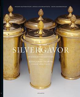 Silvergåvor från Sveriges regenter till Rysslands tsarer under 1600-talet