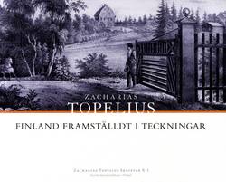 Zacharias Topelius skrifter XII. Finland framställdt i teckningar