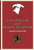 Vita rockar och bruna skjortor