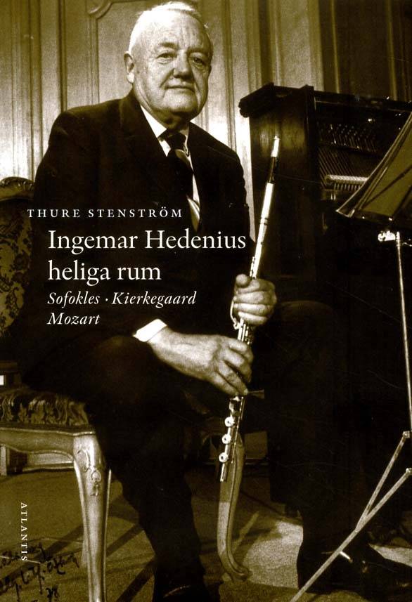 Ingemar Hedenius heliga rum : Sofokles, Kierkegaard, Mozart