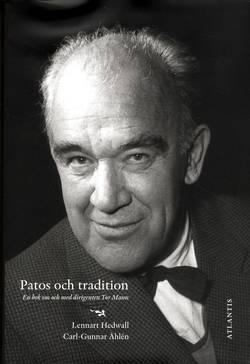 Patos och tradition : en bok om och med dirigenten Tor Mann