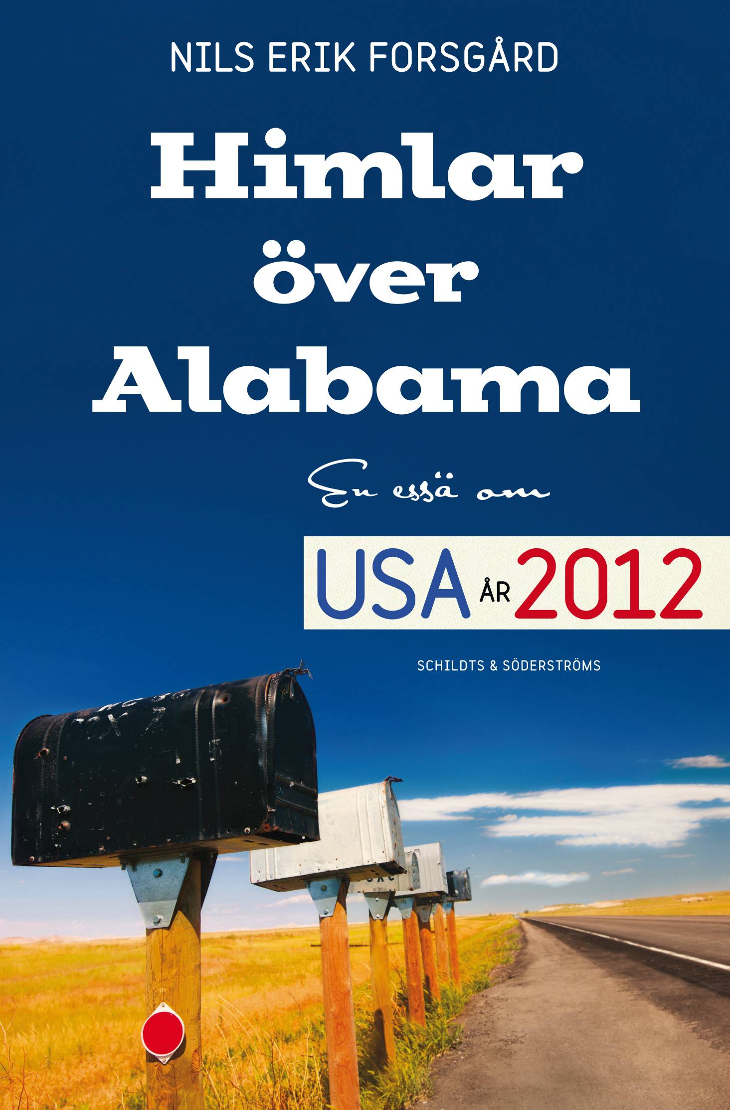 Himlar över Alabama : en essä om USA år 2012