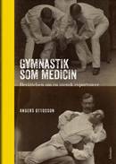 Gymnastik som medicin : berättelsen om en svensk exportsuccé