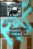 Guddöttrar : mordet på Jürgen Ponto