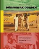 Dödsorsak Ogaden : om flyg poch politik med Carl Gustaf von Rosen i Afrika