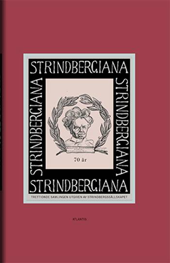 Strindbergiana : trettionde samlingen utgiven av Strindbergssällskapet
