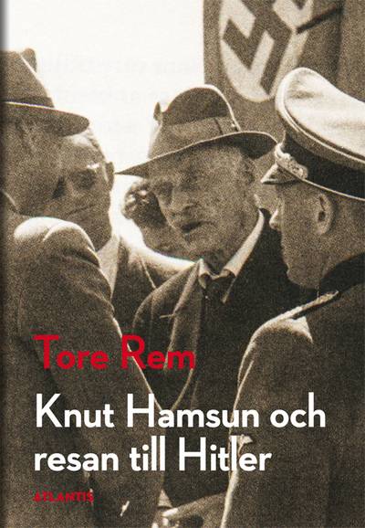 Knut Hamsun och resan till Hitler