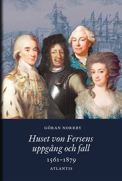 Huset von Fersens uppgång och fall : 1561-1879