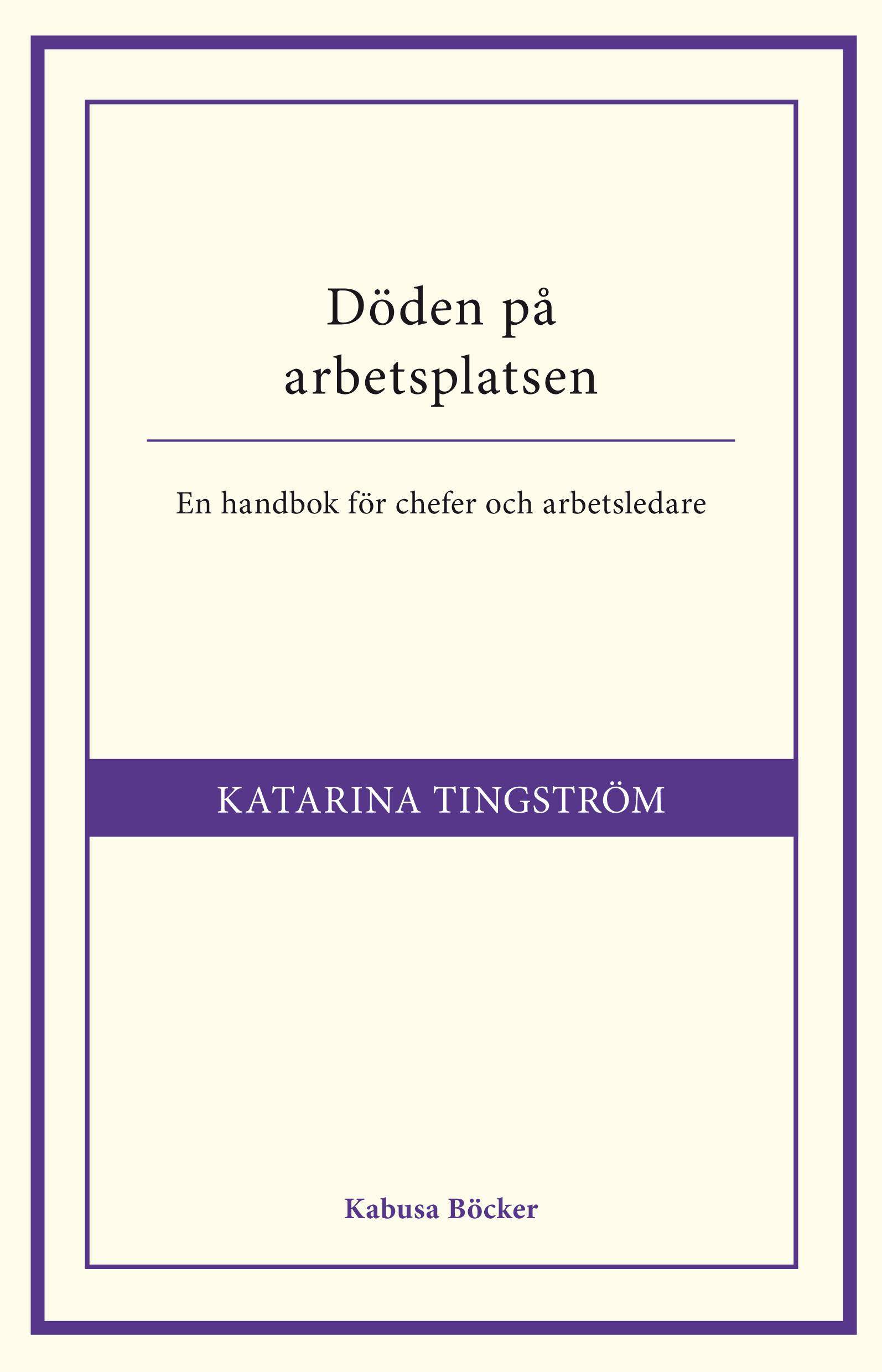 Döden på arbetsplatsen : en handbok för chefer och arbetsledare