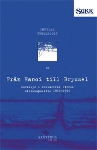 Från Hanoi till Bryssel : moralsyn i deklarerad svensk utrikespolitik 1969-1996