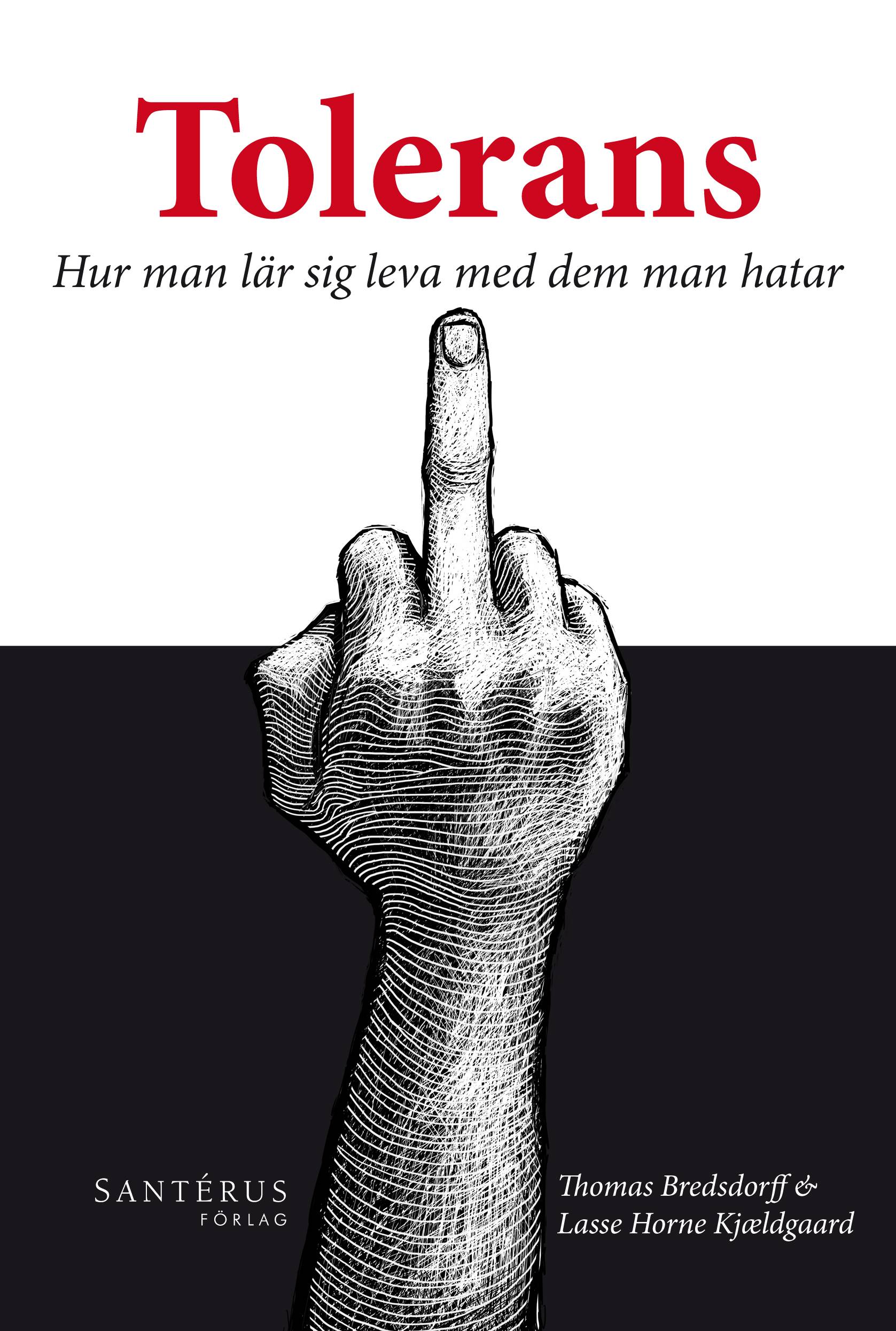 Tolerans : hur man lär sig leva med dem man hatar