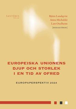 Europeiska unionens djup och storlek i en tid av ofred