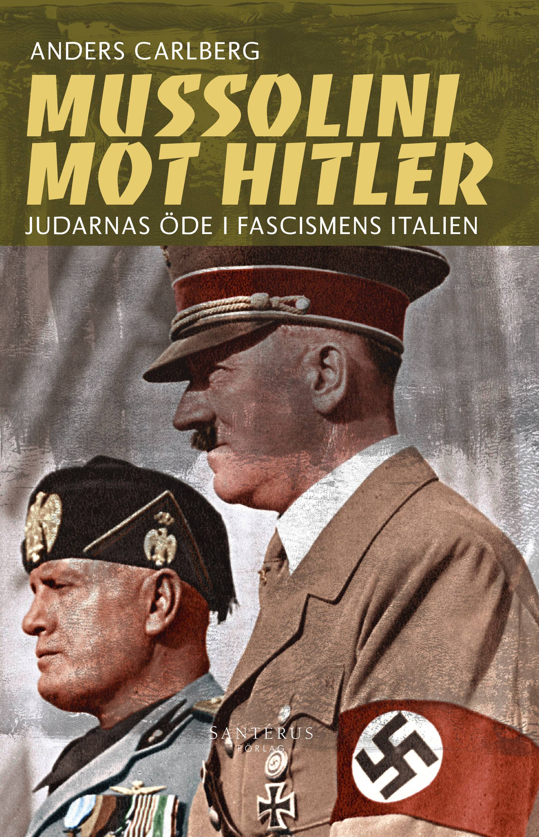 Mussolini mot Hitler : judarnas öde i fascismens Italien