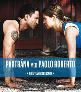Parträna med Paolo Roberto : 8 hemträningsprogram