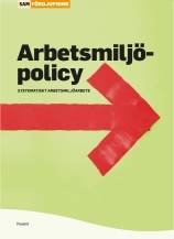 Arbetsmiljöpolicy : systematiskt arbetsmiljöarbete