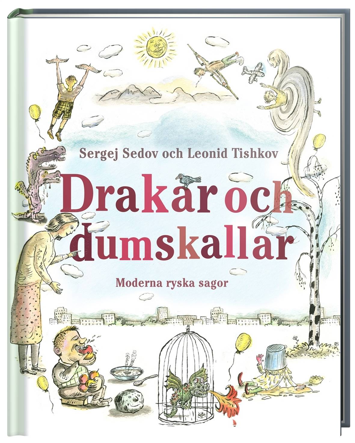 Drakar och dumskallar : moderna ryska sagor