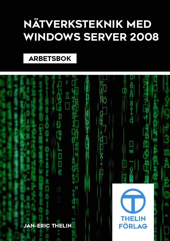 Nätverksteknik med Windows Server 2008 - Arbetsbok