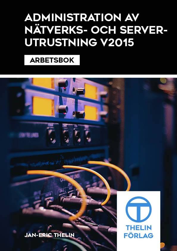 Administration av nätverks och serverutrustning V2015 - Arbetsbok