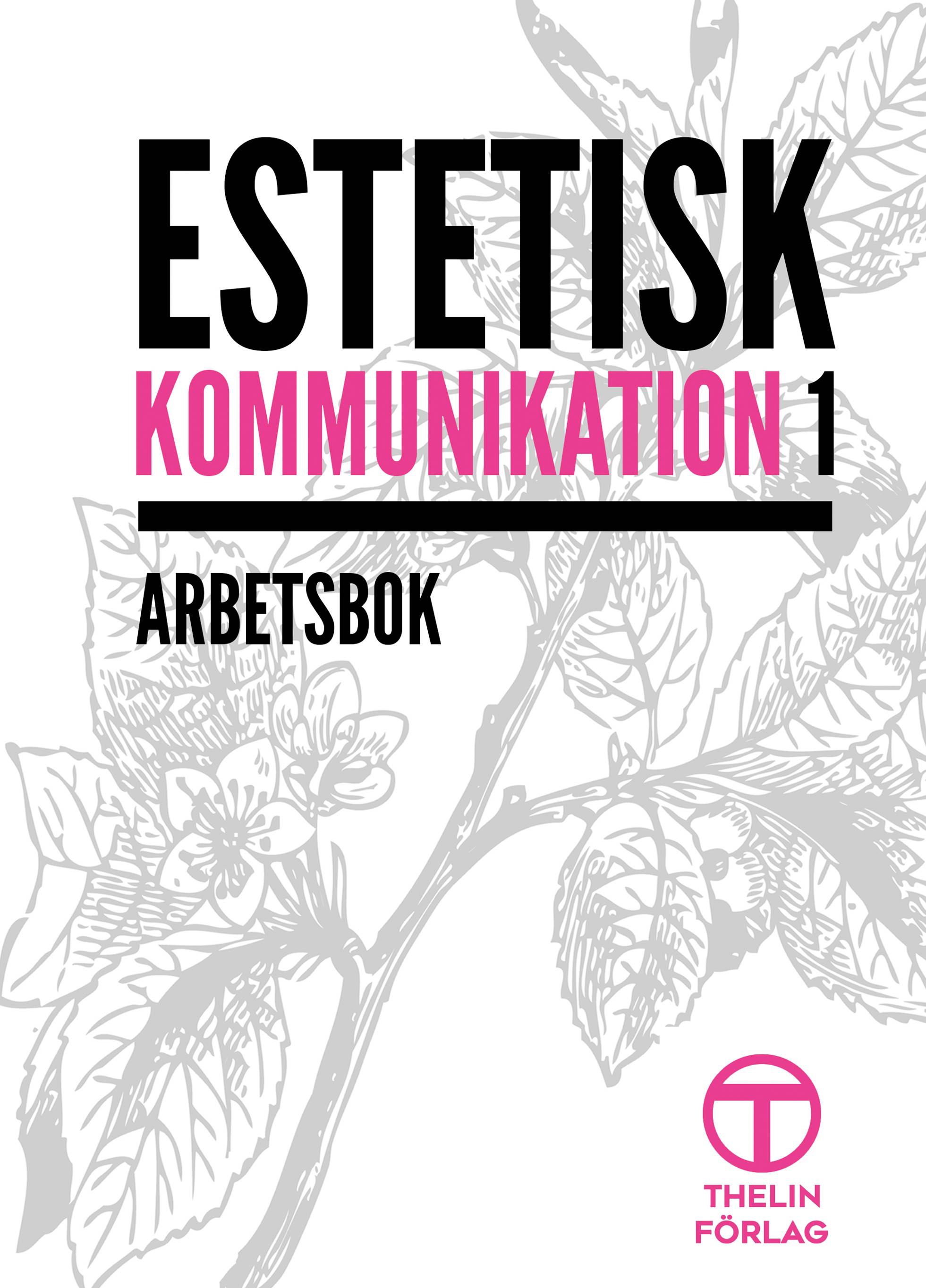 Estetisk kommunikation 1 - Arbetsbok