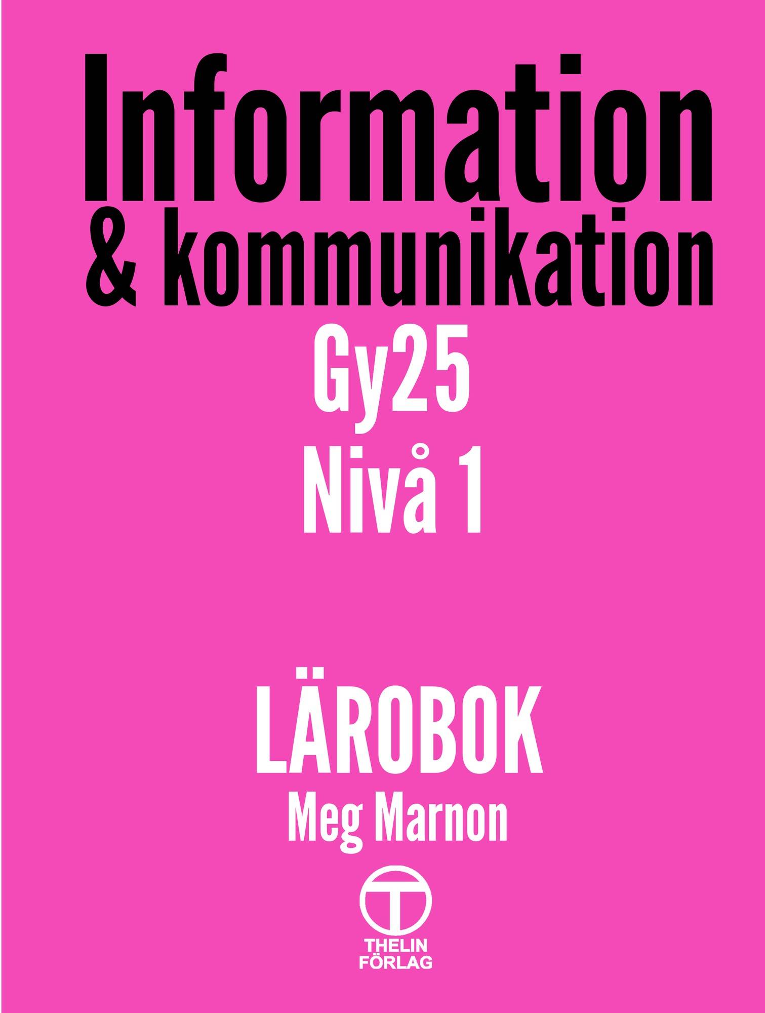 Information och Kommunikation Nivå 1 - Lärobok (Gy25)