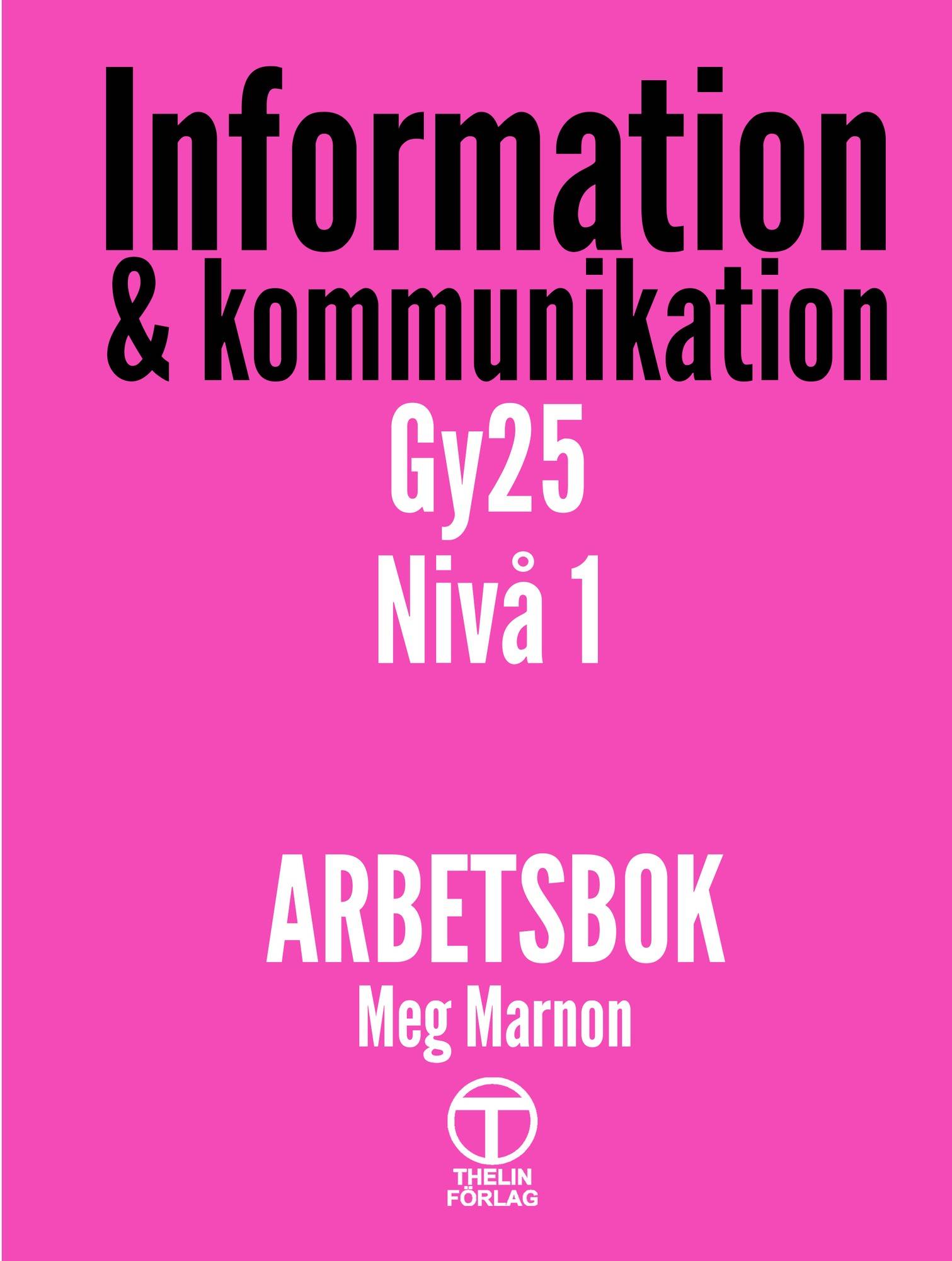 Information och Kommunikation Nivå 1 - Arbetsbok (Gy25)