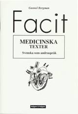 Medicinska texter : svenska som andraspråk. Facit