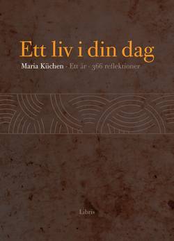 Ett liv i din dag : ett år, 366 reflektioner