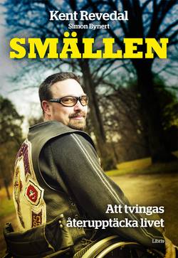 Smällen : att tvingas återupptäcka livet