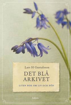 Det blå arkivet : liten bok om liv och död