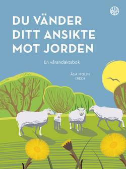 Du vänder ditt ansikte mot jorden