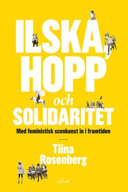 Ilska, hopp och solidaritet : med feministisk konst in i framtiden