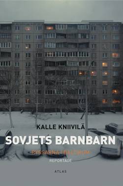 Sovjets barnbarn : ryssarna i Baltikum