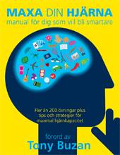 Maxa din hjärna : manual för dig som vill bli smartare