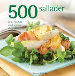 500 sallader : den enda bok med sallader du behöver