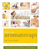Boken om aromaterapi : din kompletta handbok i aromterapi