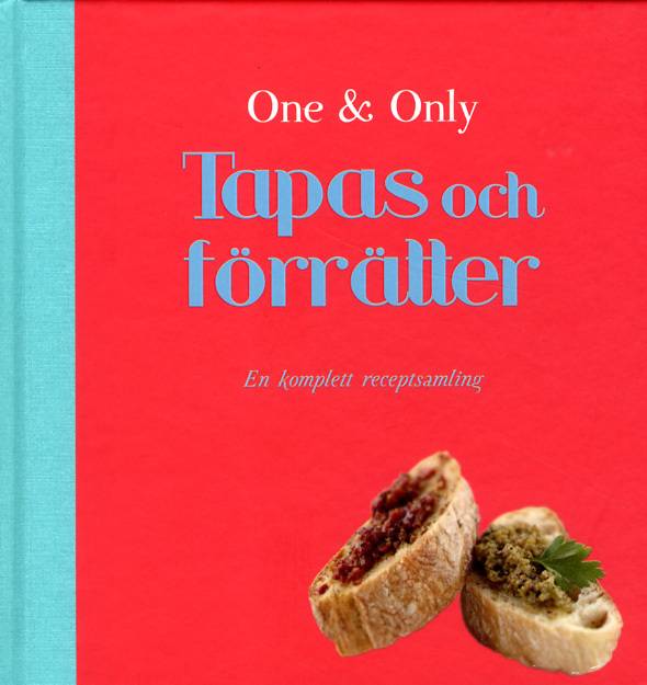 Tapas och förrätter : en komplett receptsamling