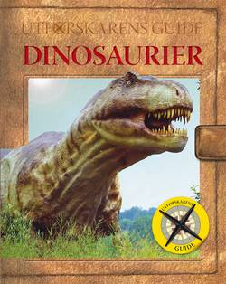 Utforskarens guide : dinosaurier