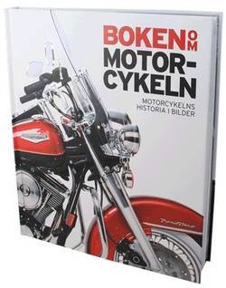 Boken om motorcykeln : motorcykelns historia i bilder