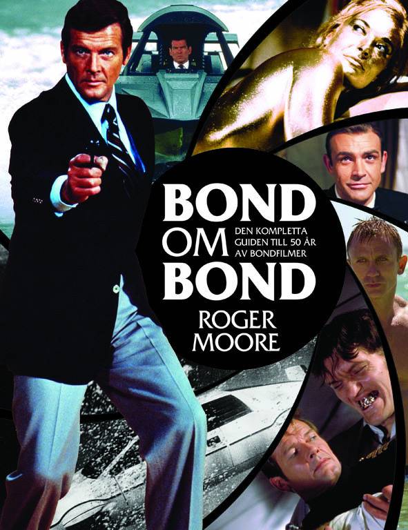 Bond om Bond : den kompletta guiden till 50 år av Bondfilmer