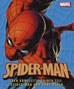 Spider-man : den kompletta guiden till Spider-man och hans värld
