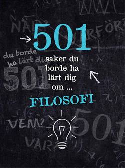 501 saker du borde ha lärt dig om filosofi