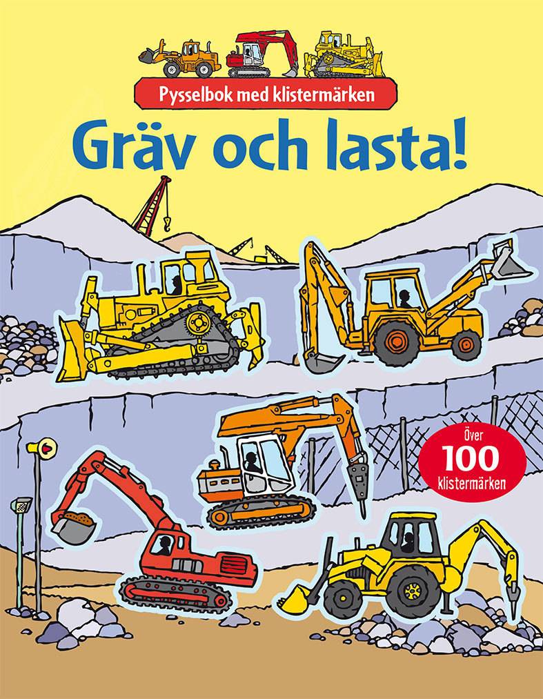 Gräv och lasta!: pysselbok med klistermärken