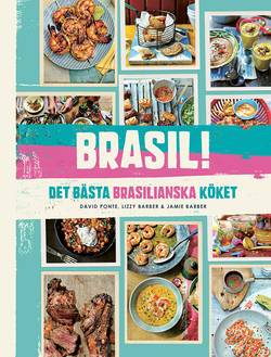 Brasil! : det bästa brasilianska köket