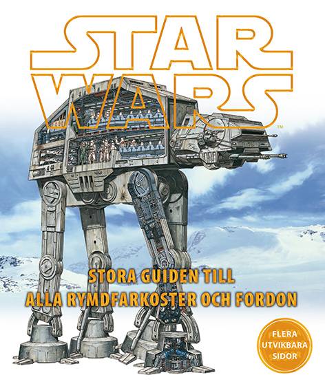 Star Wars : stora guiden till alla rymdfarkoster och fordon