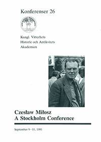 Czeslaw Milosz. A Stockholm Conference : September 9-11, 1991