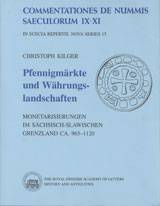 Pfennigmärkte und Währungslandschaften : Monetarisierungen im sächsisch-slawischen Grenzland ca. 965-1120