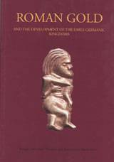 Roman Gold : And the Development of the Early Germanic Kingdoms